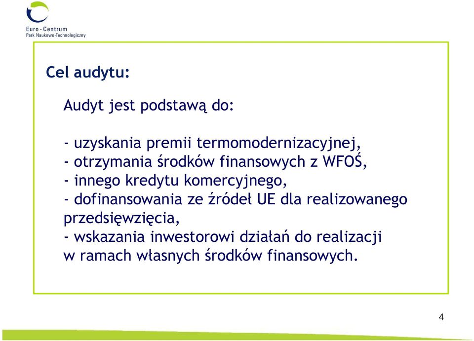 kredytu komercyjnego, - dofinansowania ze źródeł UE dla realizowanego