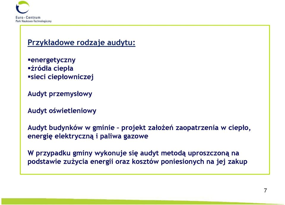 w ciepło, energię elektryczną i paliwa gazowe W przypadku gminy wykonuje się audyt