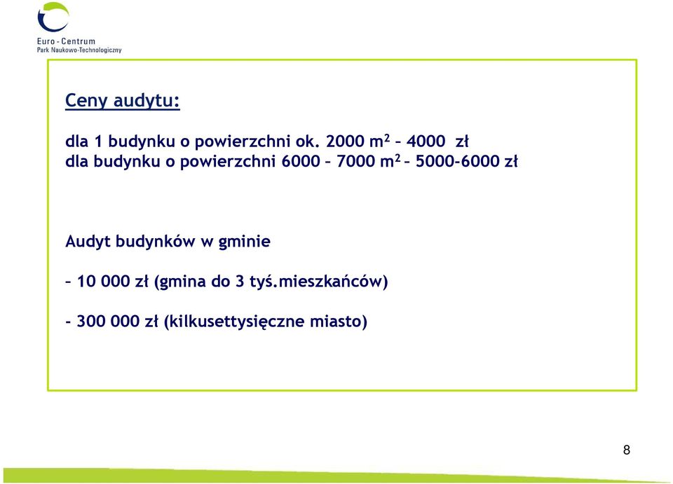 2 5000-6000 zł Audyt budynków w gminie 10 000 zł