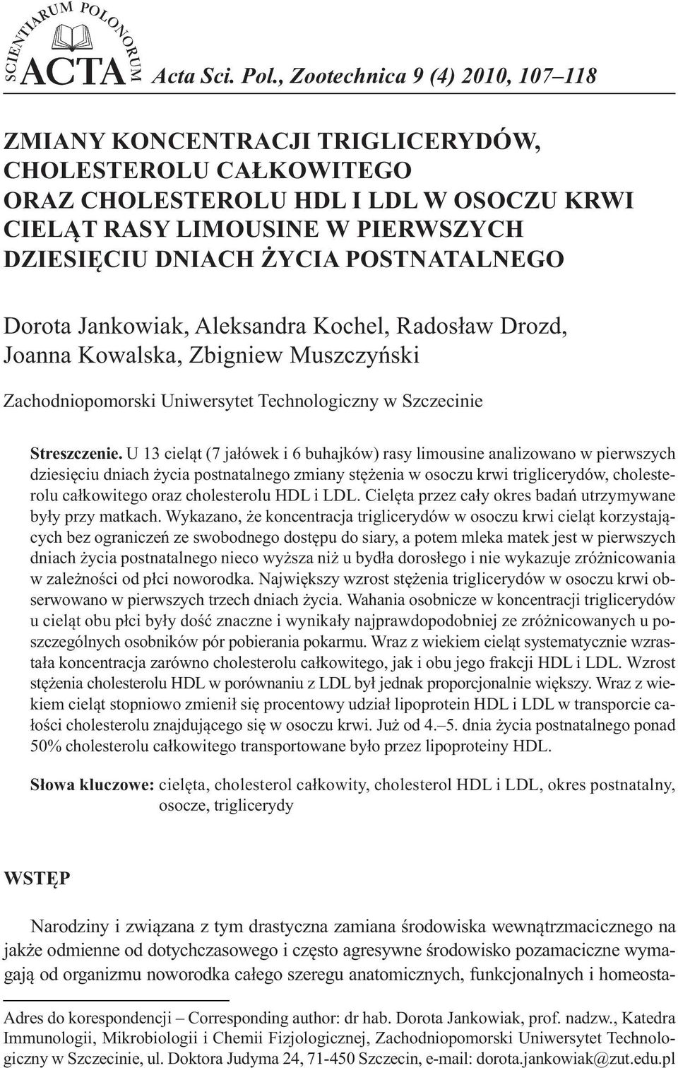 POSTNATALNEGO Dorota Jankowiak, Alekandra Kochel, Radoław Drozd, Joanna Kowalka, Zbigniew Muzczyńki Zachodniopomorki Uniwerytet Technologiczny w Szczecinie Strezczenie.
