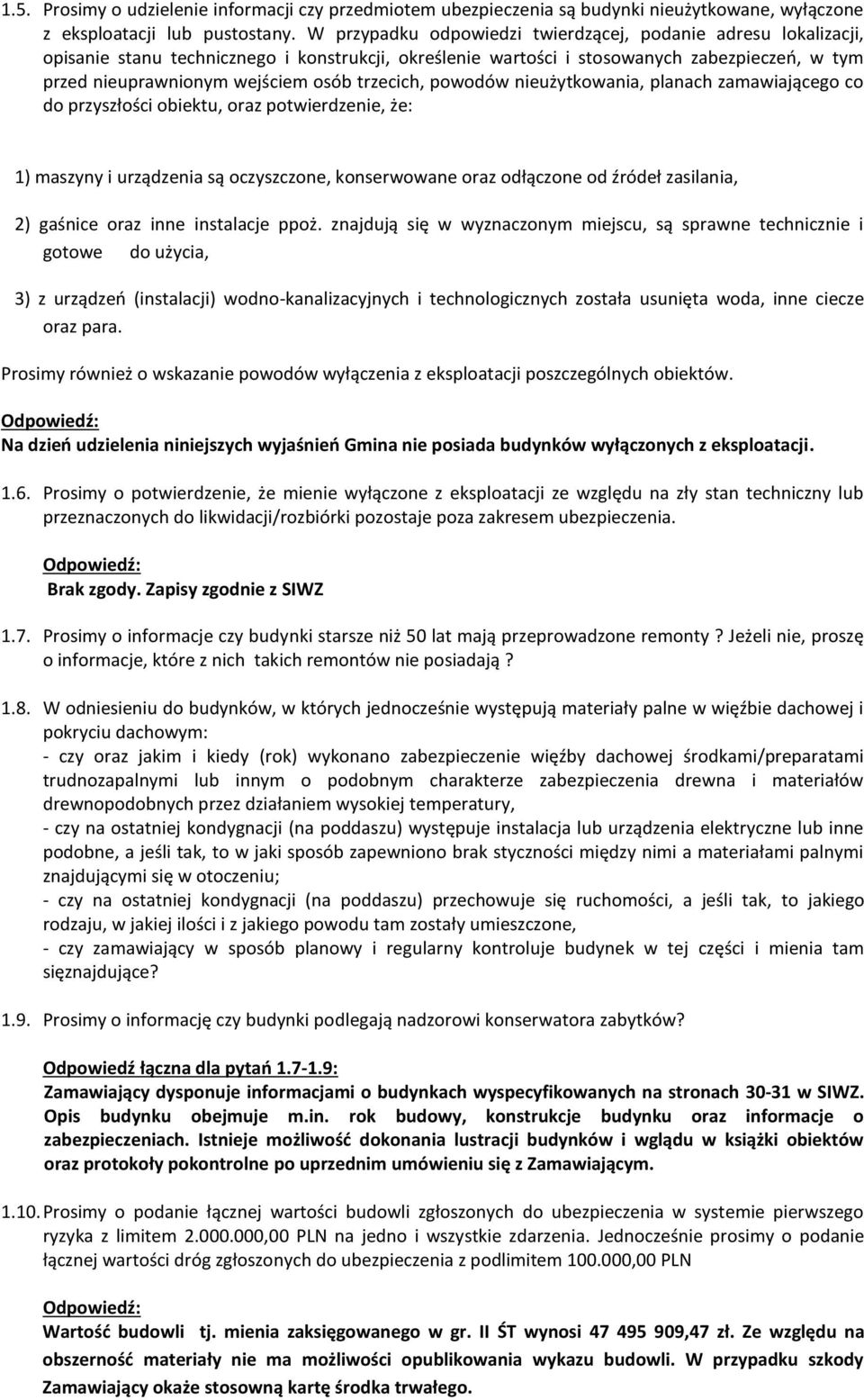 trzecich, powodów nieużytkowania, planach zamawiającego co do przyszłości obiektu, oraz potwierdzenie, że: 1) maszyny i urządzenia są oczyszczone, konserwowane oraz odłączone od źródeł zasilania, 2)