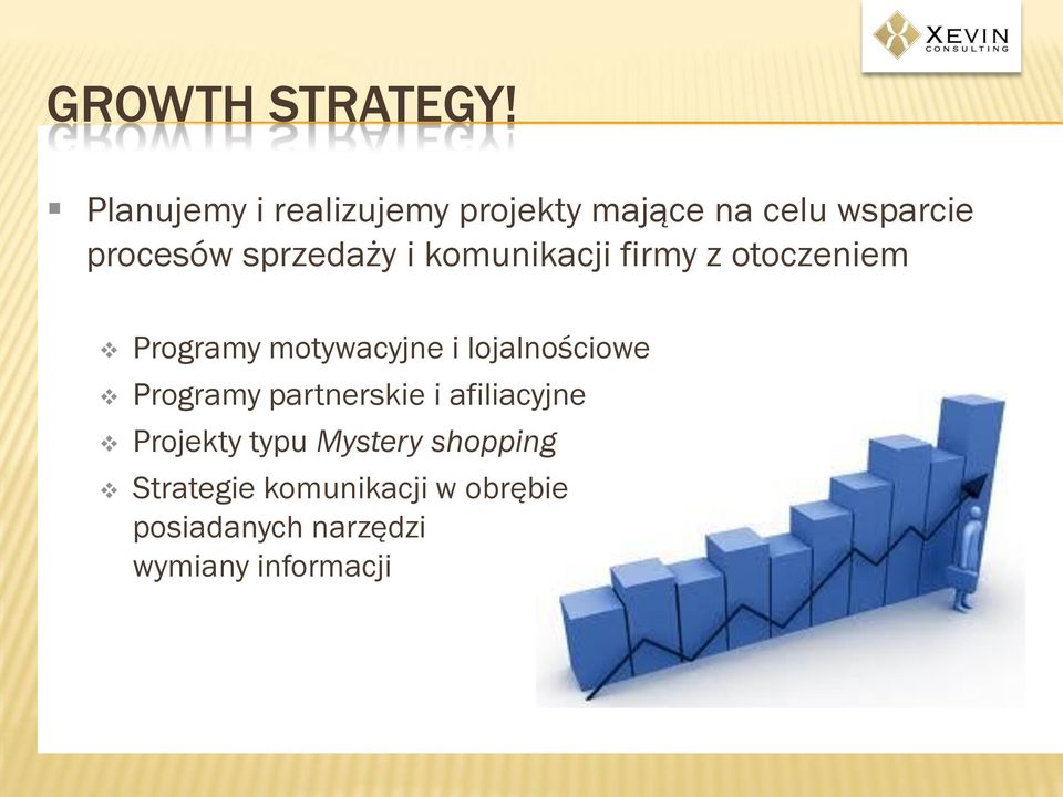 lojalnościowe Programy partnerskie i afiliacyjne Projekty typu Mystery