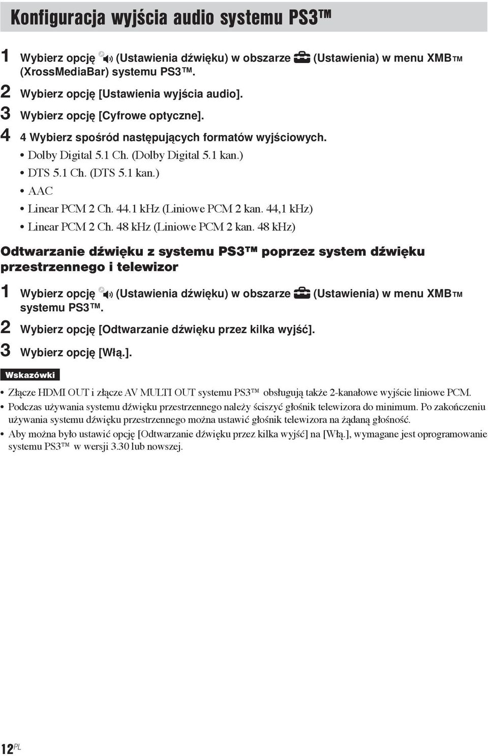 1 khz (Liniowe PCM 2 kan. 44,1 khz) Linear PCM 2 Ch. 48 khz (Liniowe PCM 2 kan.