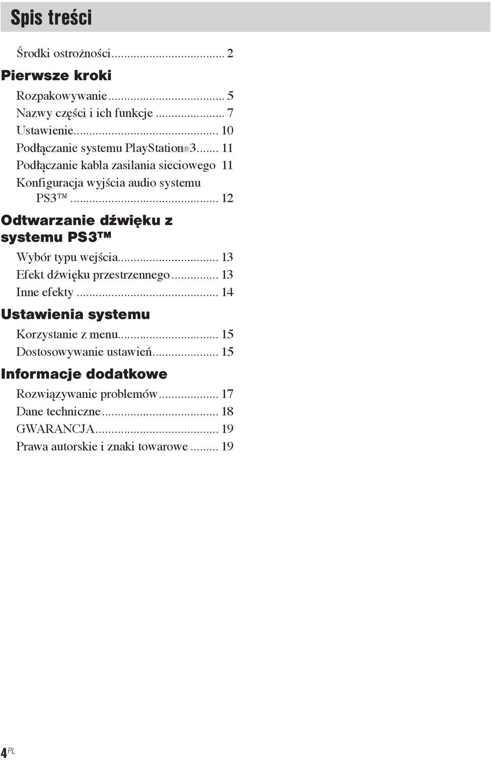 .. 12 Odtwarzanie dźwięku z systemu PS3 Wybór typu wejścia... 13 Efekt dźwięku przestrzennego... 13 Inne efekty.