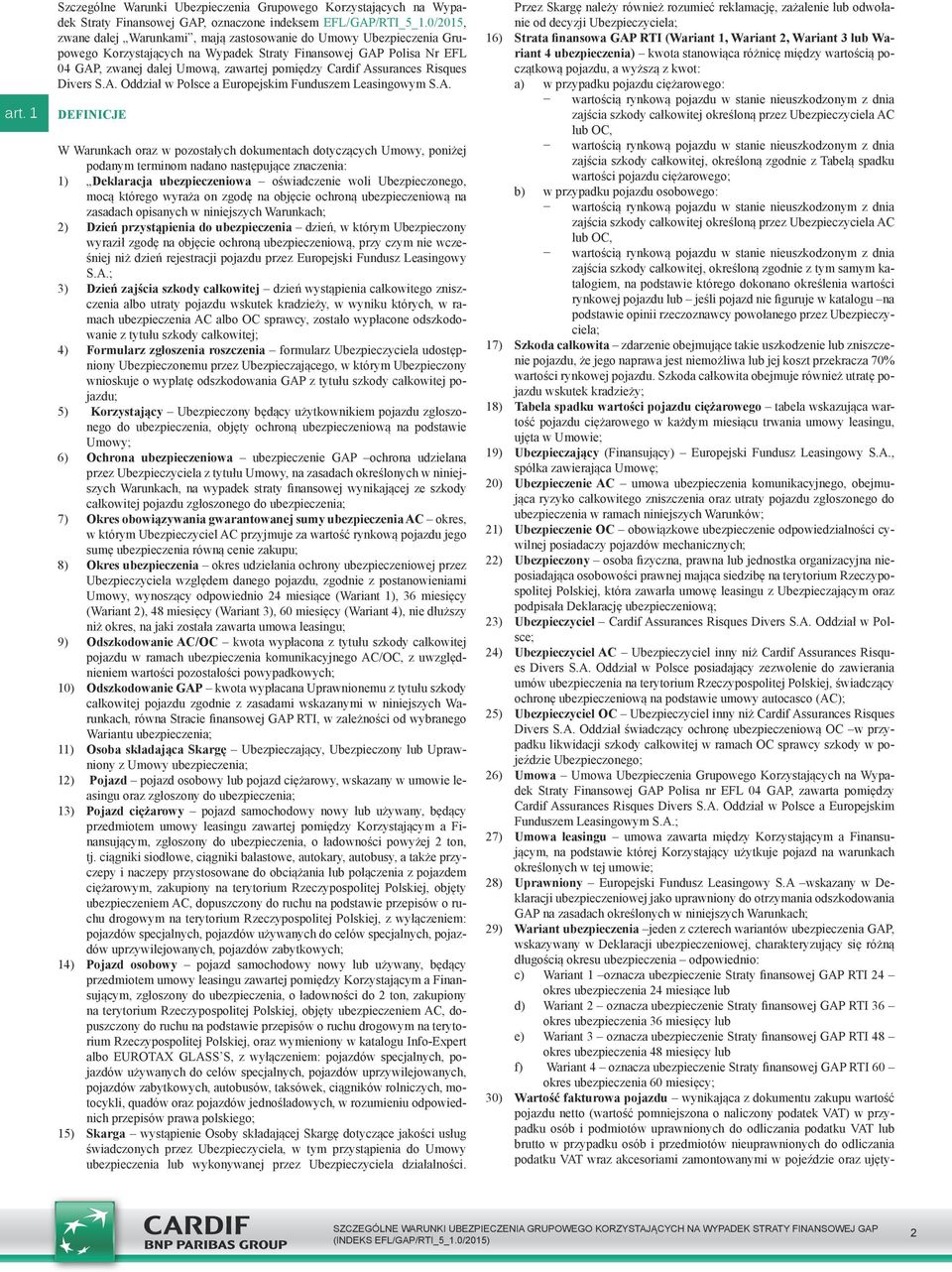 leasingu, ujęta w Umowie; 19) Ubezpieczający (Finansujący) Europejski Fundusz Leasingowy S.A.