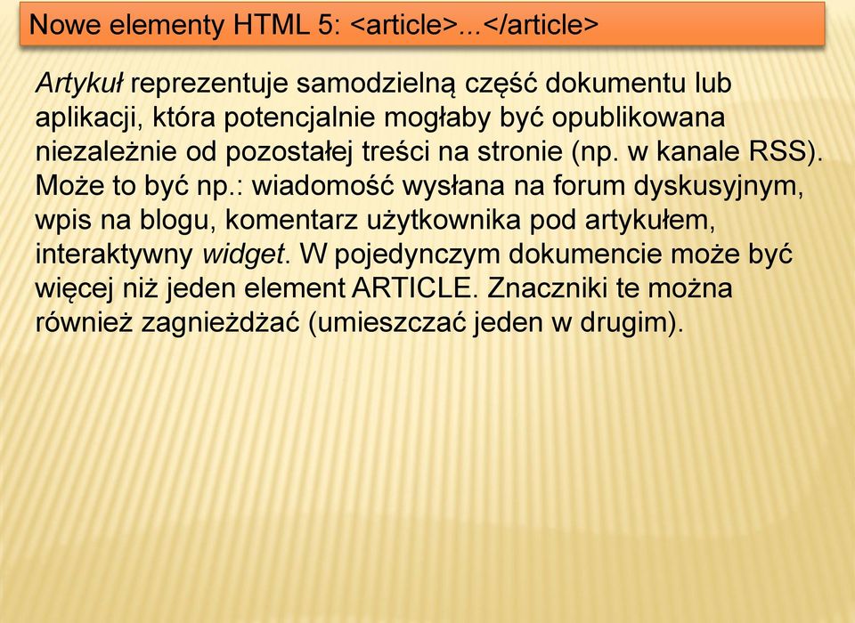 niezależnie od pozostałej treści na stronie (np. w kanale RSS). Może to być np.