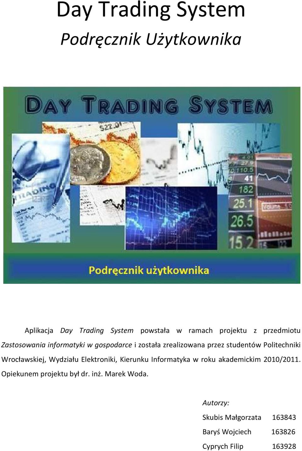 Wrocławskiej, Wydziału Elektroniki, Kierunku Informatyka w roku akademickim 2010/2011.