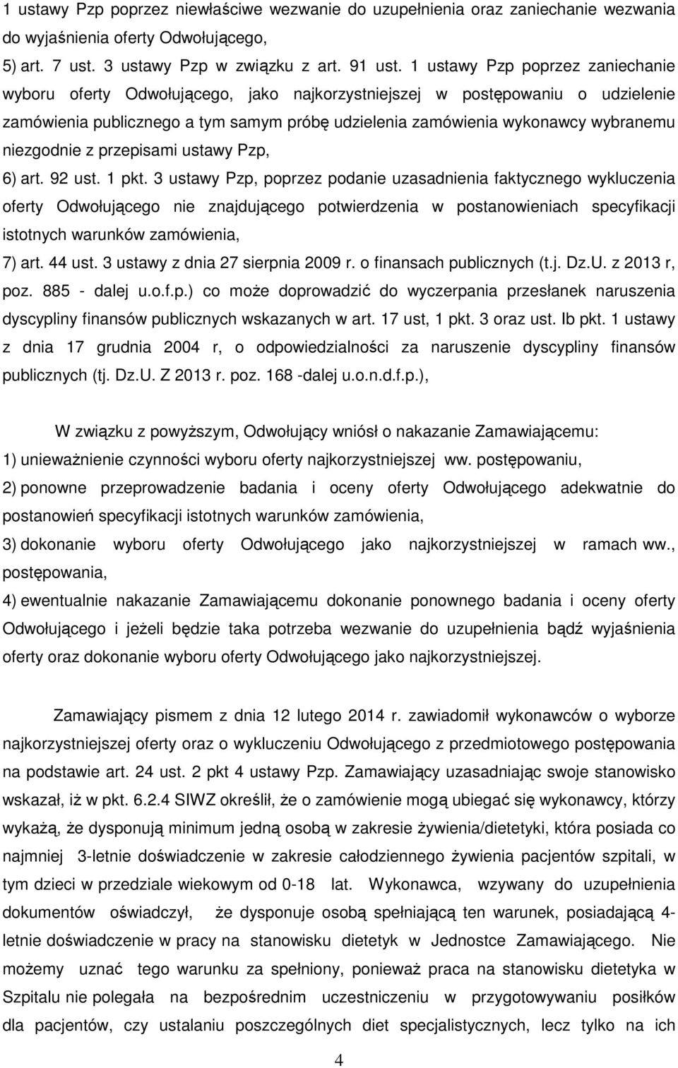 niezgodnie z przepisami ustawy Pzp, 6) art. 92 ust. 1 pkt.