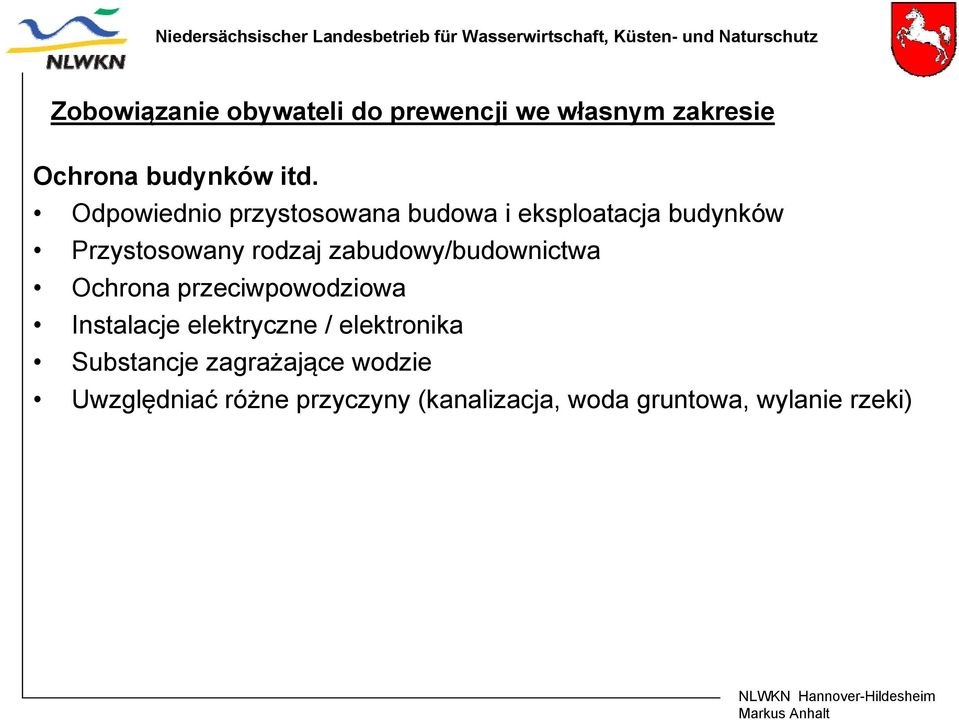 zabudowy/budownictwa Ochrona przeciwpowodziowa Instalacje elektryczne / elektronika