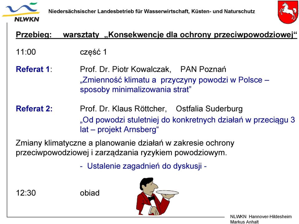 Klaus Röttcher, Ostfalia Suderburg Od powodzi stuletniej do konkretnych działań w przeciągu 3 lat projekt Arnsberg Zmiany