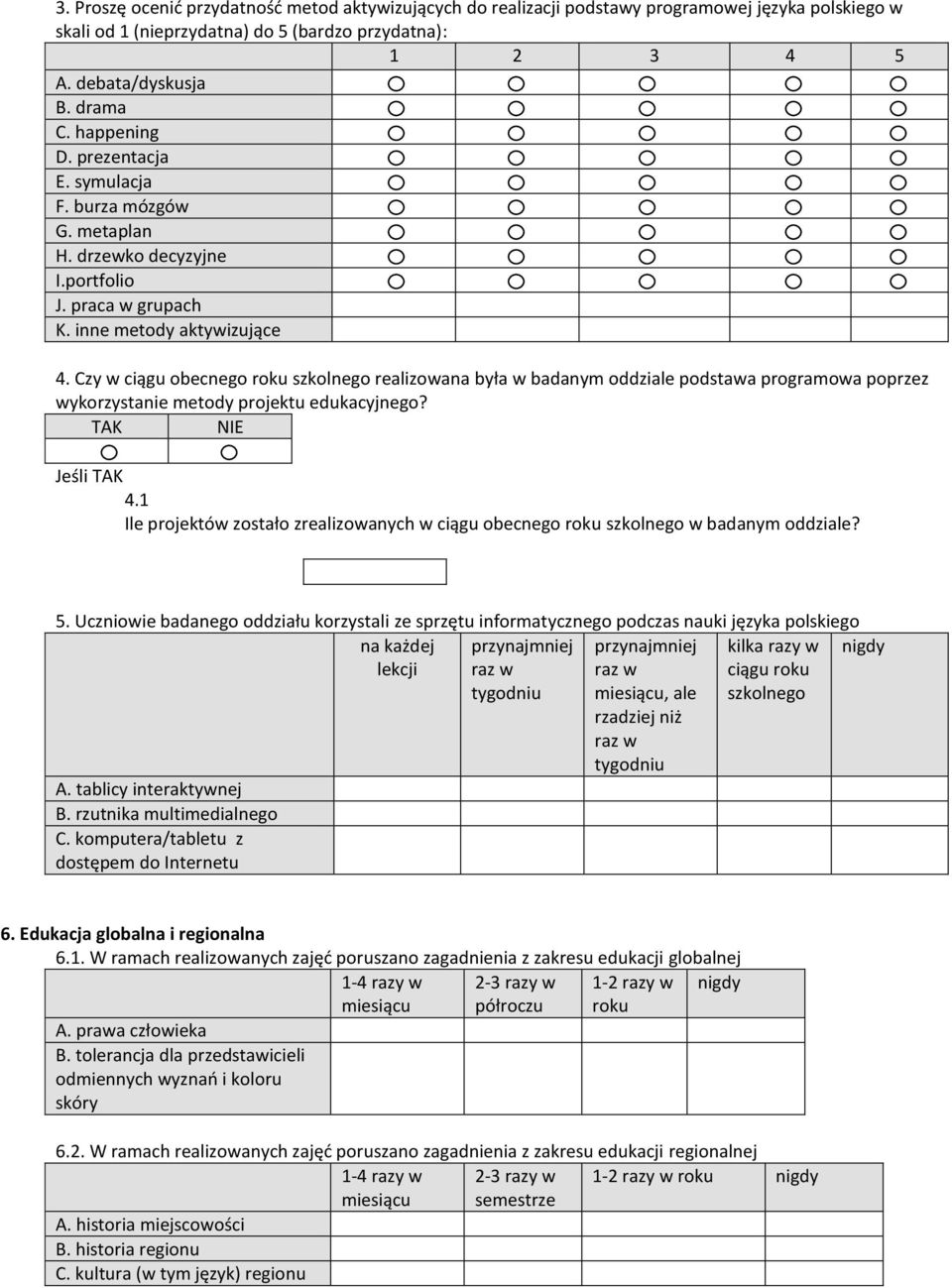 1 Ile projektów zostało zrealizowanych w ciągu obecnego szkolnego w badanym oddziale? 5.