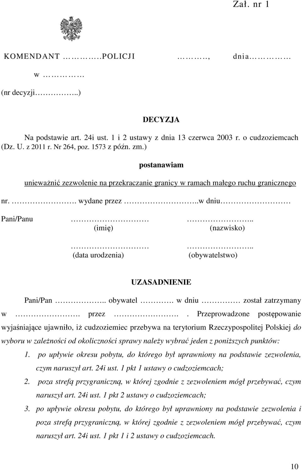 . (obywatelstwo) UZASADNIENIE Pani/Pan.. obywatel. w dniu został zatrzymany w. przez.