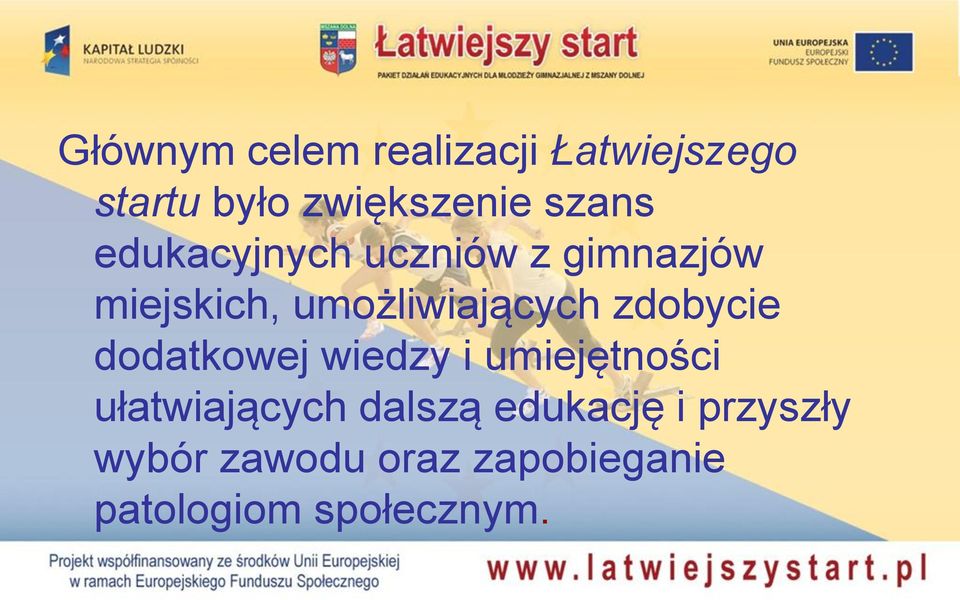 zdobycie dodatkowej wiedzy i umiejętności ułatwiających dalszą