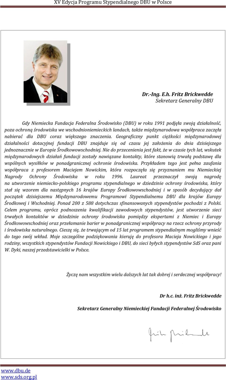 międzynarodowa współpraca zaczęła nabierać dla DBU coraz większego znaczenia.