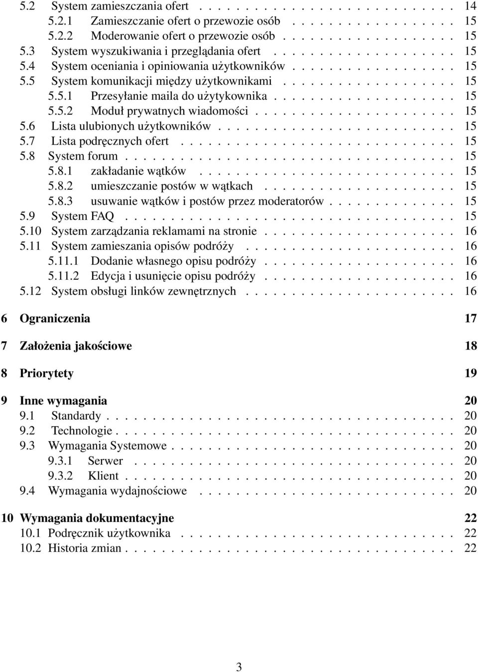 ................... 15 5.5.2 Moduł prywatnych wiadomości...................... 15 5.6 Lista ulubionych użytkowników.......................... 15 5.7 Lista podręcznych ofert.............................. 15 5.8 System forum.