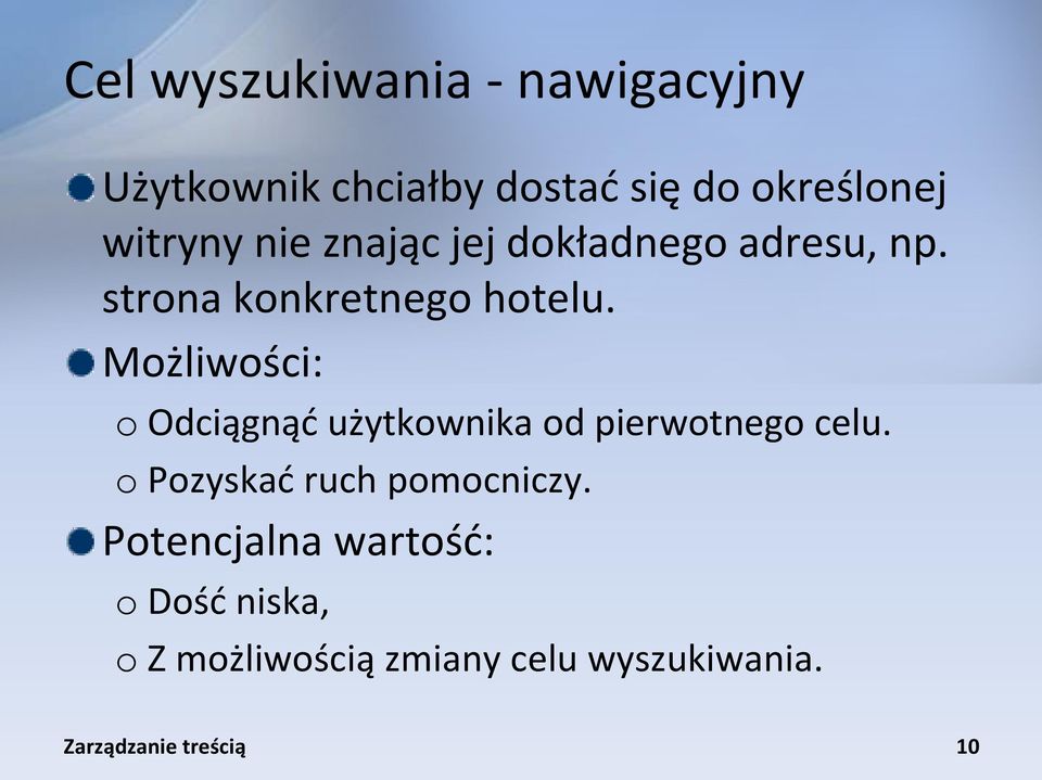 Możliwości: o Odciągnąd użytkownika od pierwotnego celu.