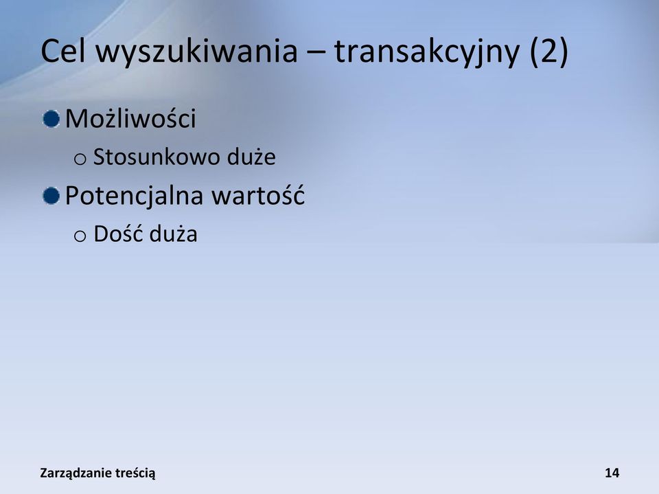 Możliwości o Stosunkowo