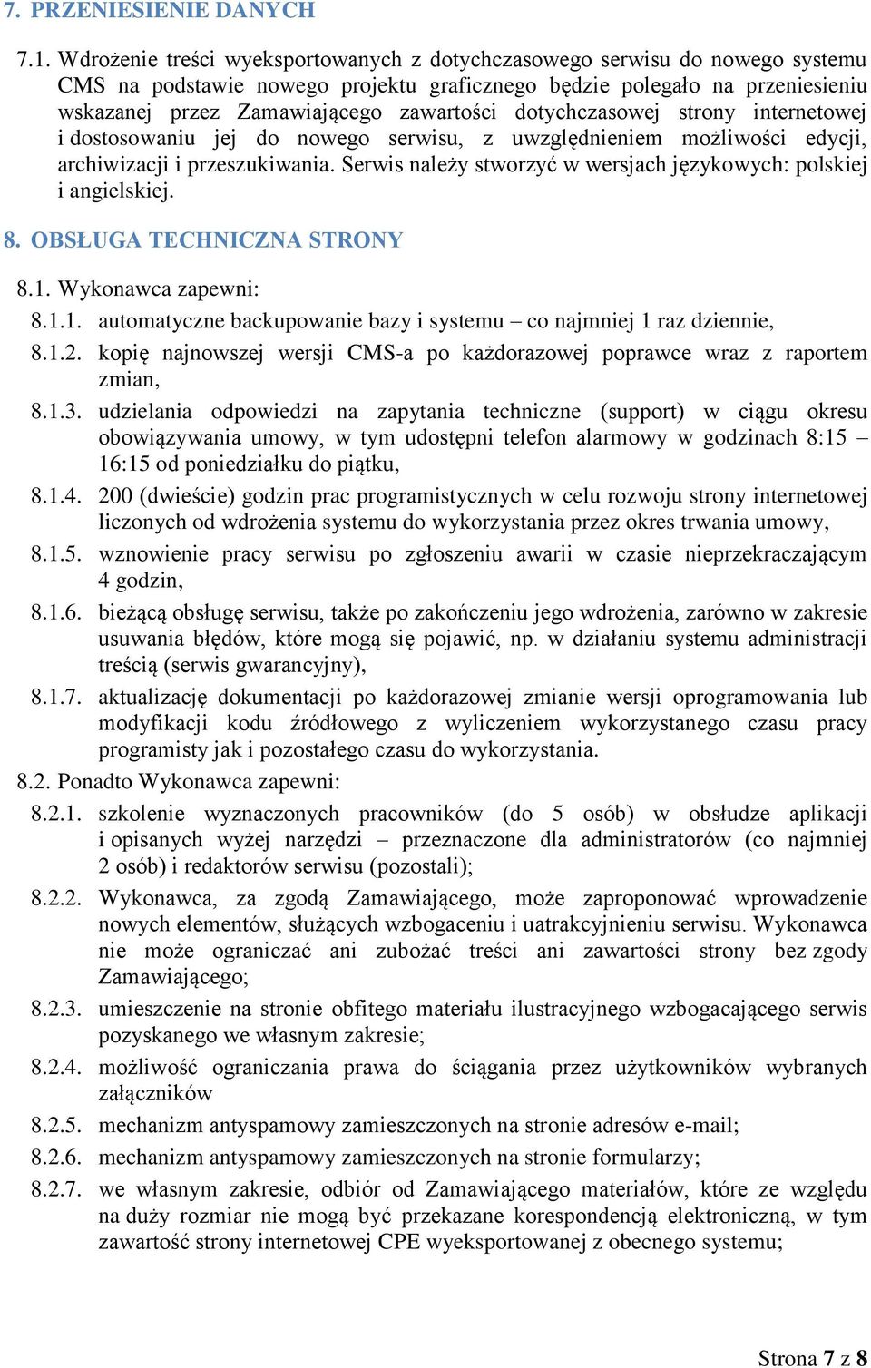 dotychczasowej strony internetowej i dostosowaniu jej do nowego serwisu, z uwzględnieniem możliwości edycji, archiwizacji i przeszukiwania.