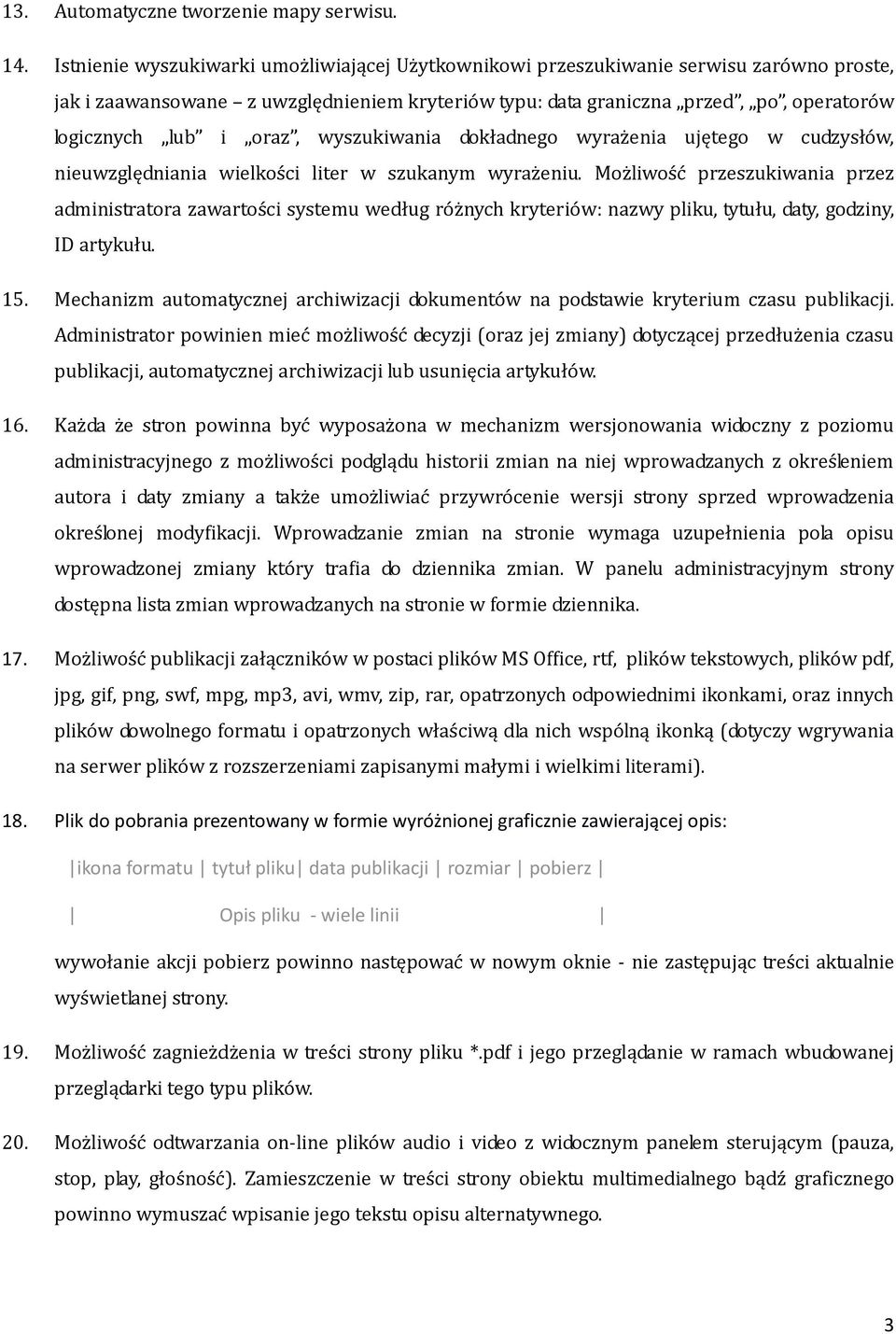 oraz, wyszukiwania dokładnego wyrażenia ujętego w cudzysłów, nieuwzględniania wielkości liter w szukanym wyrażeniu.