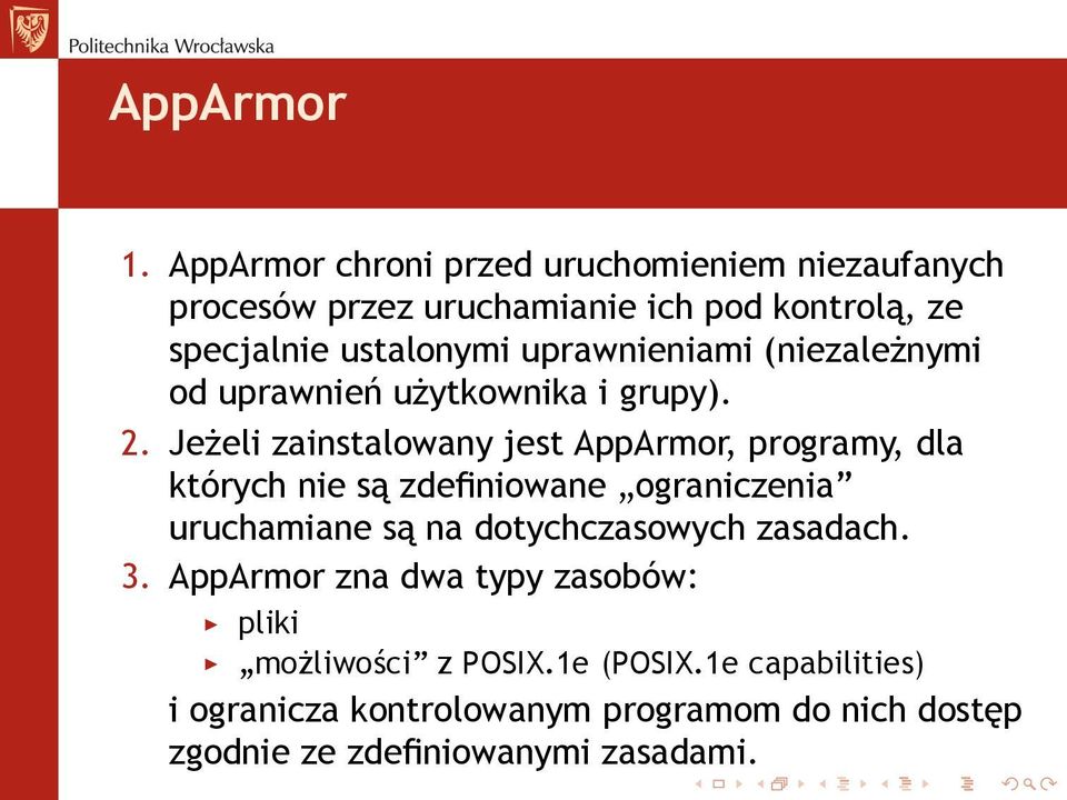 uprawnieniami (niezależnymi od uprawnień użytkownika i grupy). 2.