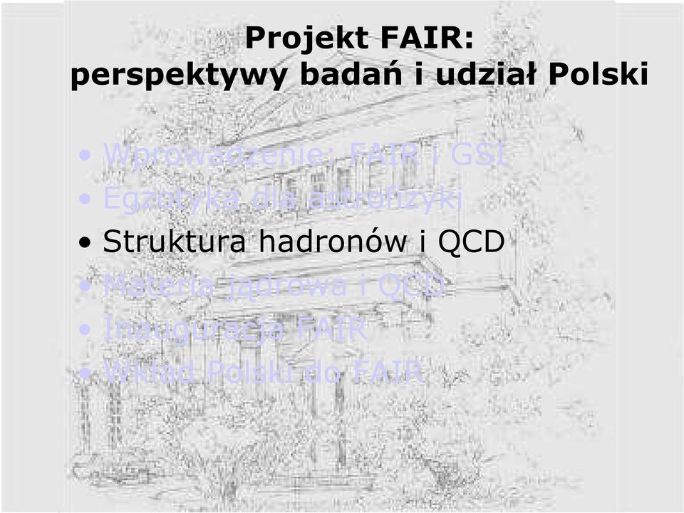 astrofizyki Struktura hadronów i QCD Materia