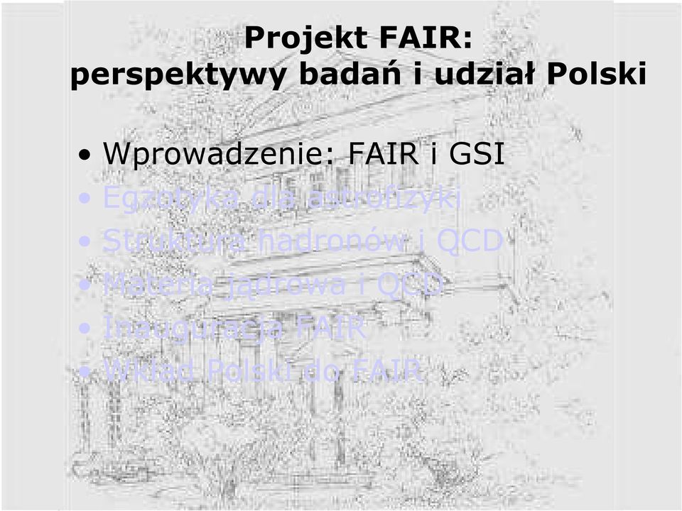 astrofizyki Struktura hadronów i QCD Materia