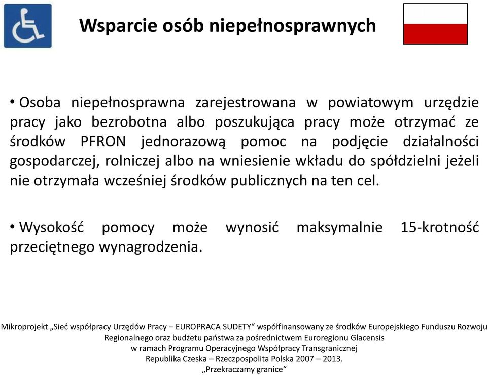 działalności gospodarczej, rolniczej albo na wniesienie wkładu do spółdzielni jeżeli nie otrzymała