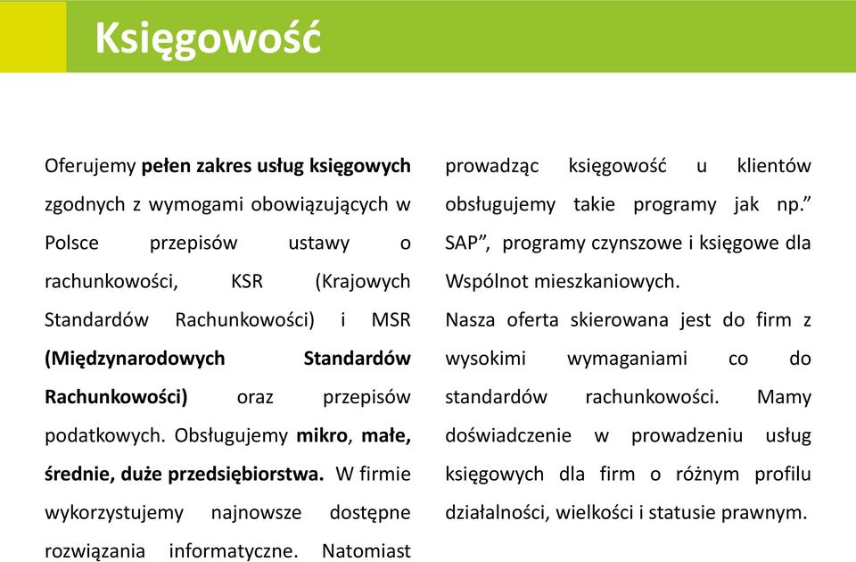 W firmie wykorzystujemy najnowsze dostępne rozwiązania informatyczne. Natomiast prowadząc księgowość u klientów obsługujemy takie programy jak np.