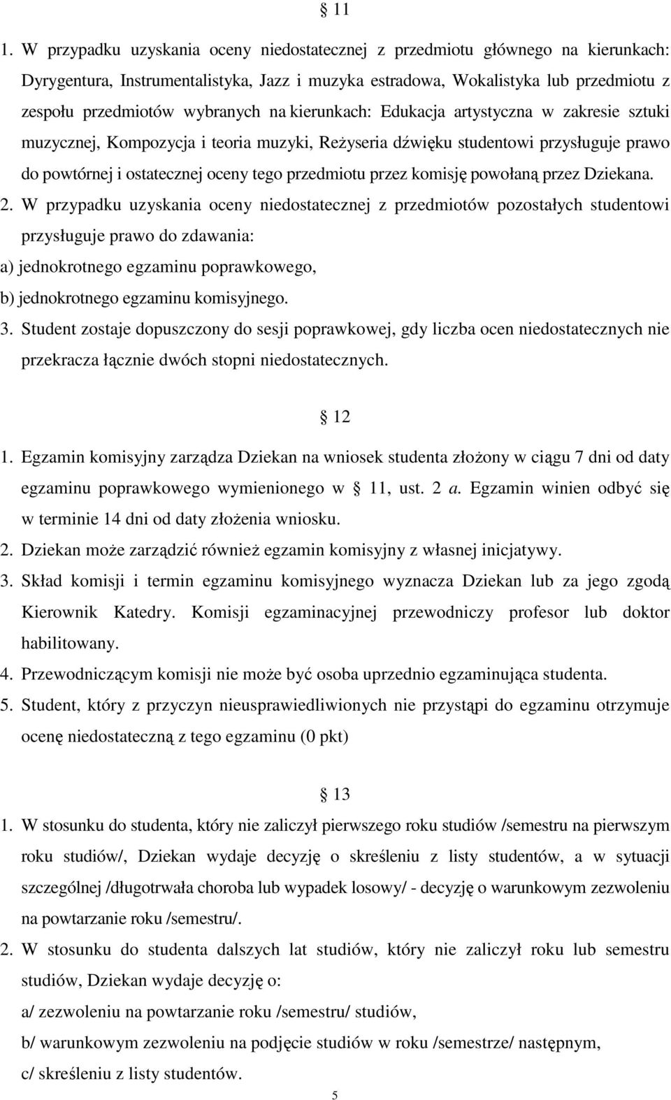 przez komisję powołaną przez Dziekana. 2.