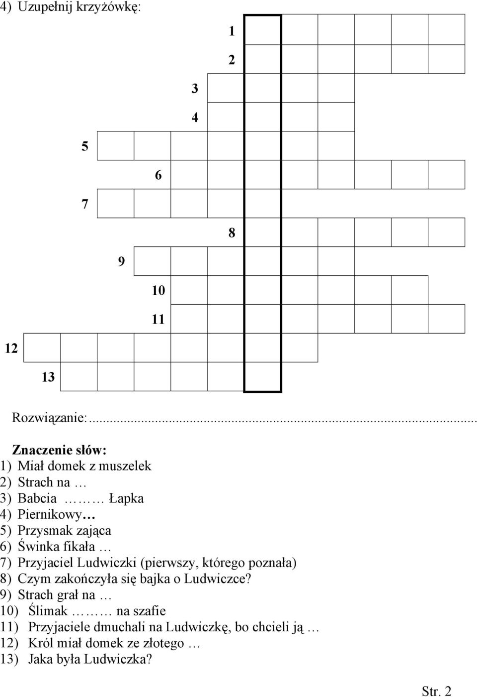 którego poznała) 8) Czym zakończyła się bajka o Ludwiczce?