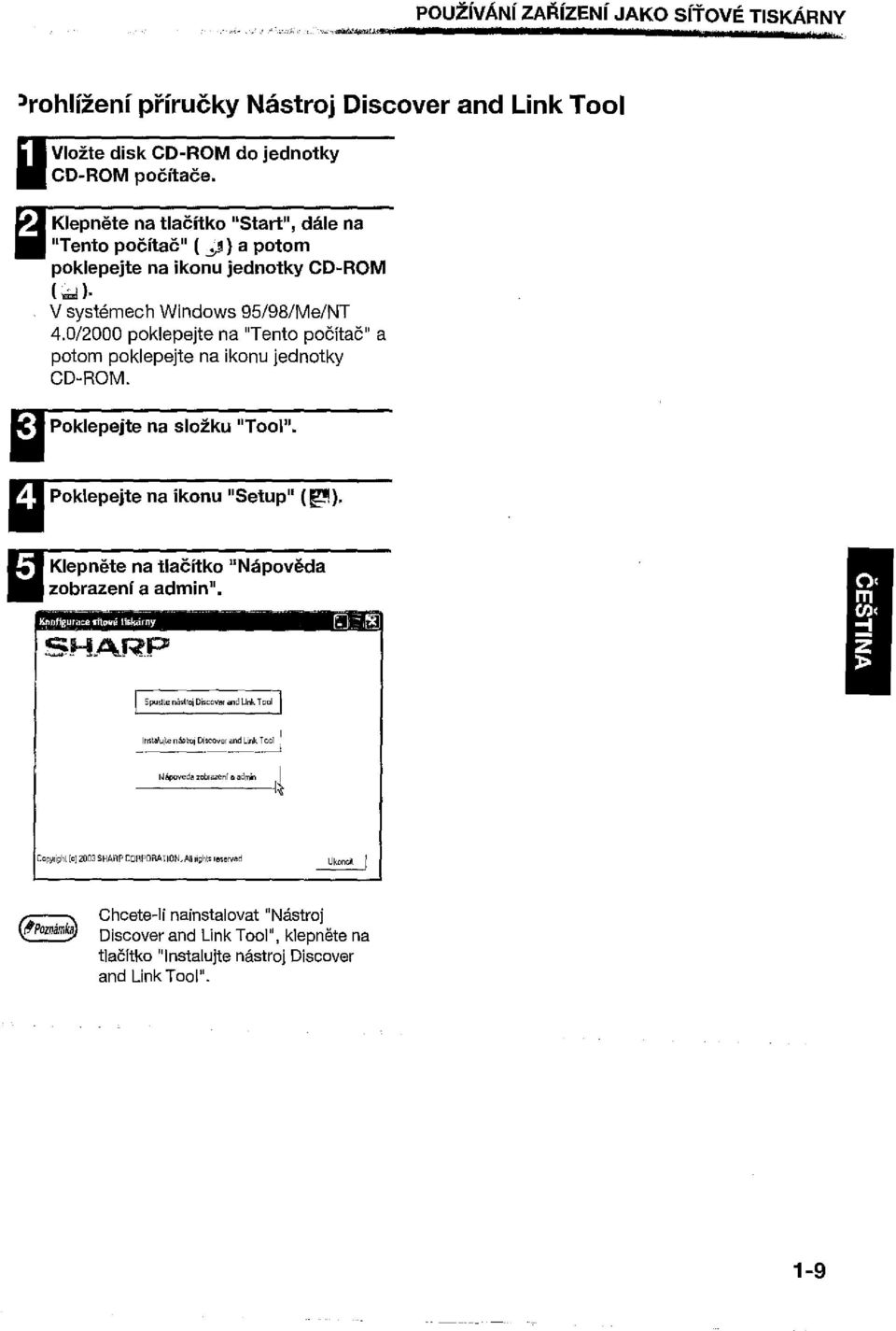 0/2000 poklepejle na "Tenlo pocitac" a polom poklepejle na ikonu jednolky CD-ROM. 11Poklepejte na slozku "Tool". Poklepejte na ikonu "Setup" (~).