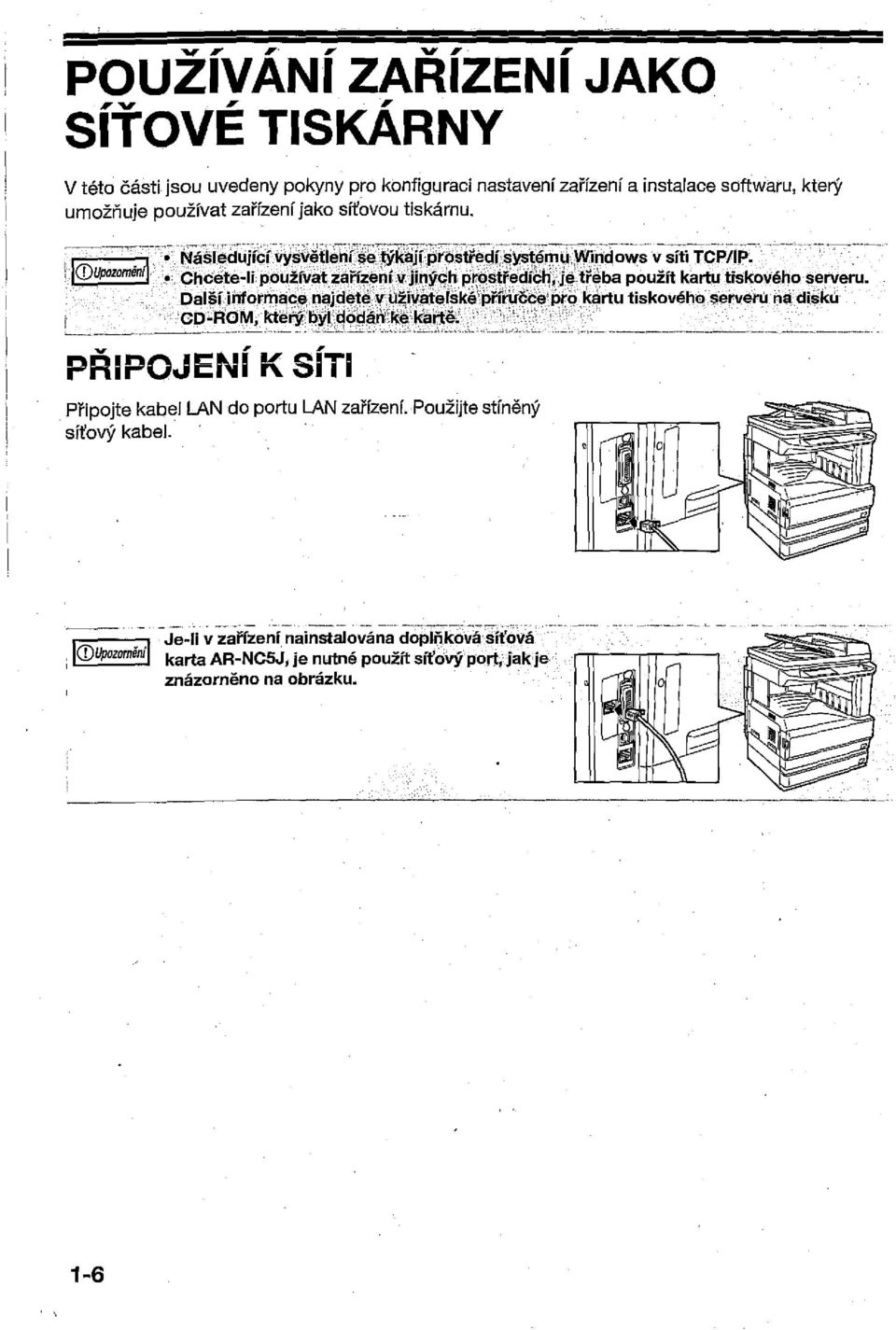 .;;-.: N~~iedujfcfvysv~ti;,;(~e iykajfpro;tfedf'8y;t.amuwi,;(j';;';;~,;-sft; TCP/IP~.-...~-- ICDI/pczomen~ Chcete-Ii pouzfvat zai'izenlv jinych prosti'edfcii, je ti'eba pouzft kartu tiskovaho serveru.
