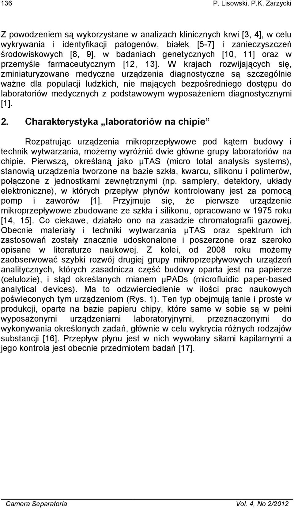 [10, 11] oraz w przemyśle farmaceutycznym [12, 13].