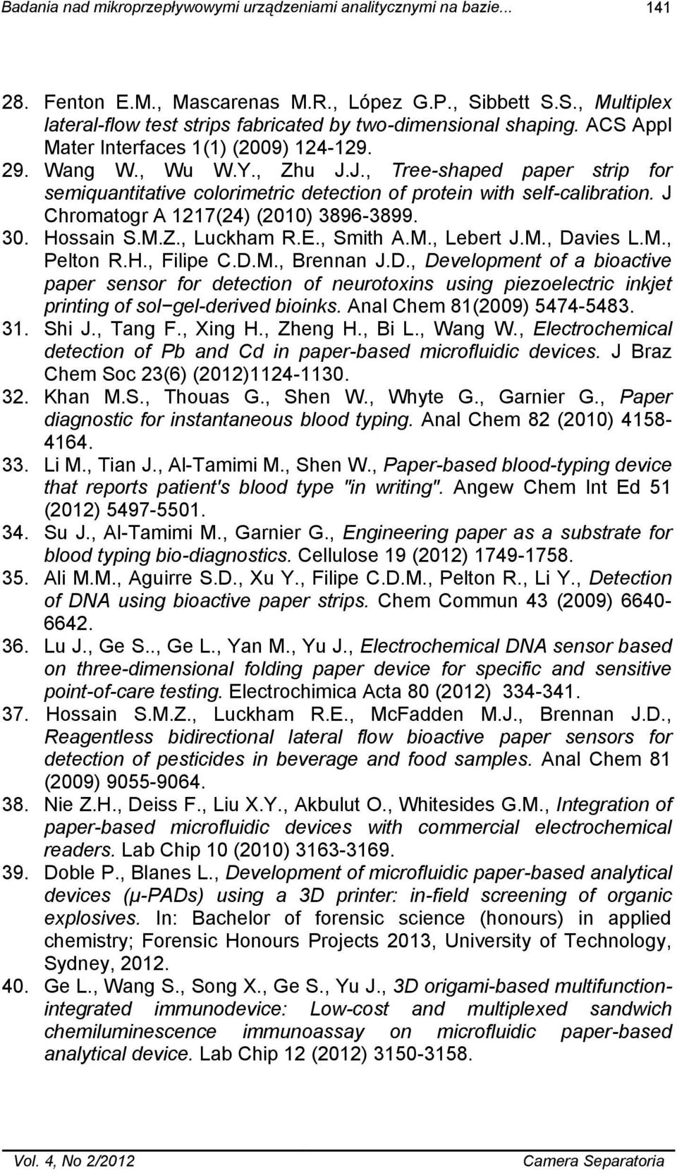 J Chromatogr A 1217(24) (2010) 3896-3899. 30. Hossain S.M.Z., Luckham R.E., Smith A.M., Lebert J.M., Da