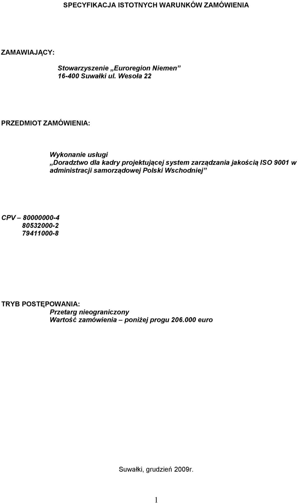 jakością ISO 9001 w administracji samorządowej Polski Wschodniej CPV 80000000-4 80532000-2 79411000-8 TRYB