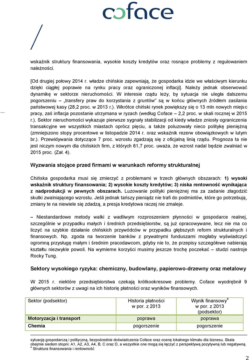 W interesie rządu leży, by sytuacja nie uległa dalszemu pogorszeniu transfery praw do korzystania z gruntów są w końcu głównych źródłem zasilania państwowej kasy (28,2 proc. w 2013 r.).