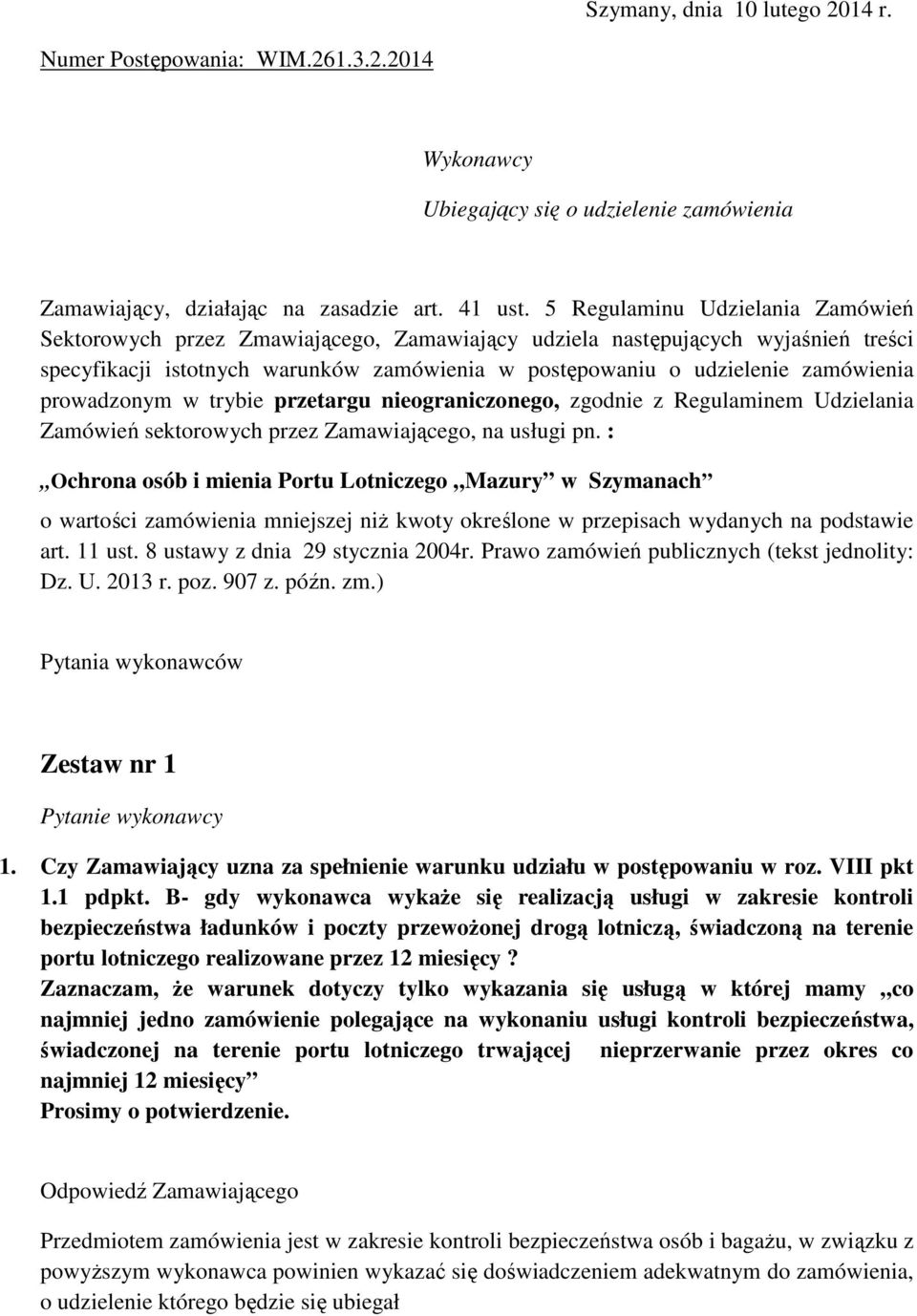 prowadzonym w trybie przetargu nieograniczonego, zgodnie z Regulaminem Udzielania Zamówień sektorowych przez Zamawiającego, na usługi pn.