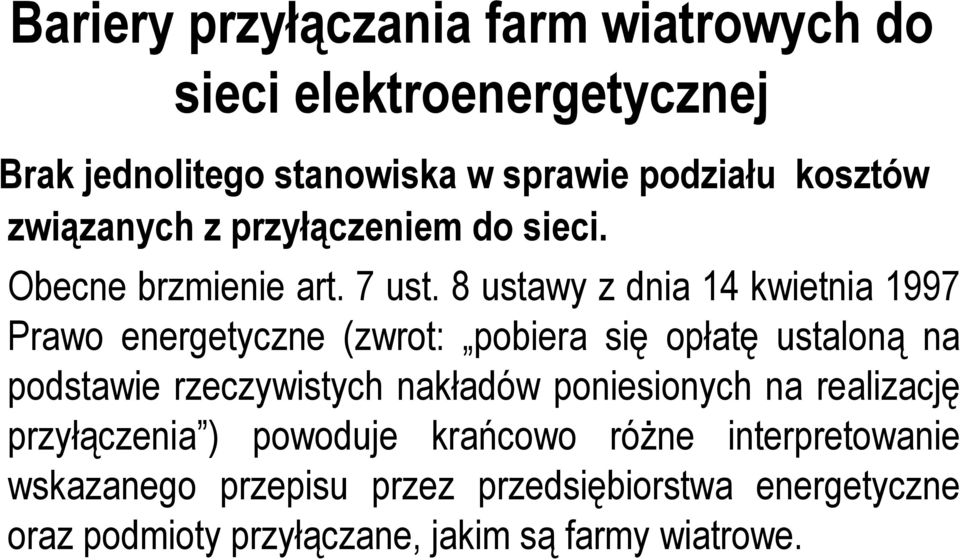 8 ustawy z dnia 14 kwietnia 1997 Prawo energetyczne (zwrot: pobiera się opłatę ustaloną na podstawie rzeczywistych nakładów