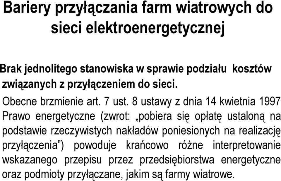 8 ustawy z dnia 14 kwietnia 1997 Prawo energetyczne (zwrot: pobiera się opłatę ustaloną na podstawie rzeczywistych nakładów