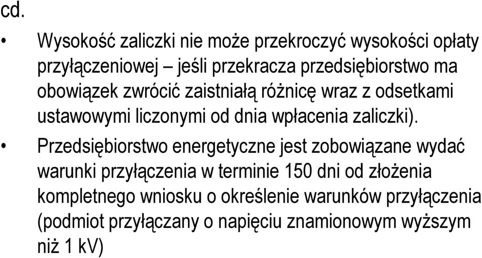 Przedsiębiorstwo energetyczne jest zobowiązane wydać warunki przyłączenia w terminie 150 dni od złożenia