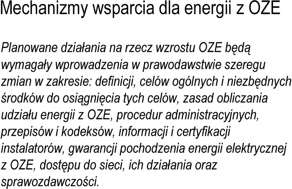 zasad obliczania udziału energii z OZE, procedur administracyjnych, przepisów i kodeksów, informacji i