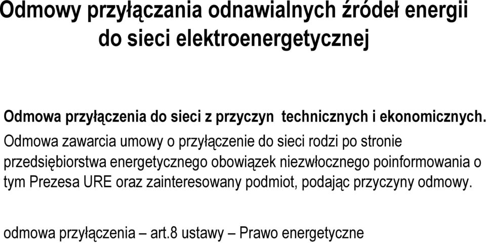 Odmowa zawarcia umowy o przyłączenie do sieci rodzi po stronie przedsiębiorstwa energetycznego