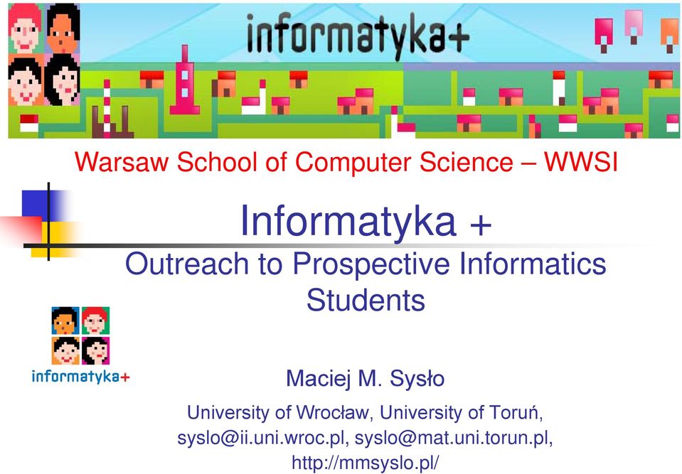 Sysło University of Wrocław, University of Toruń,