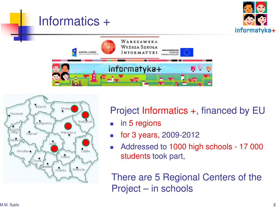 high schools - 17 000 students took part, There are 5