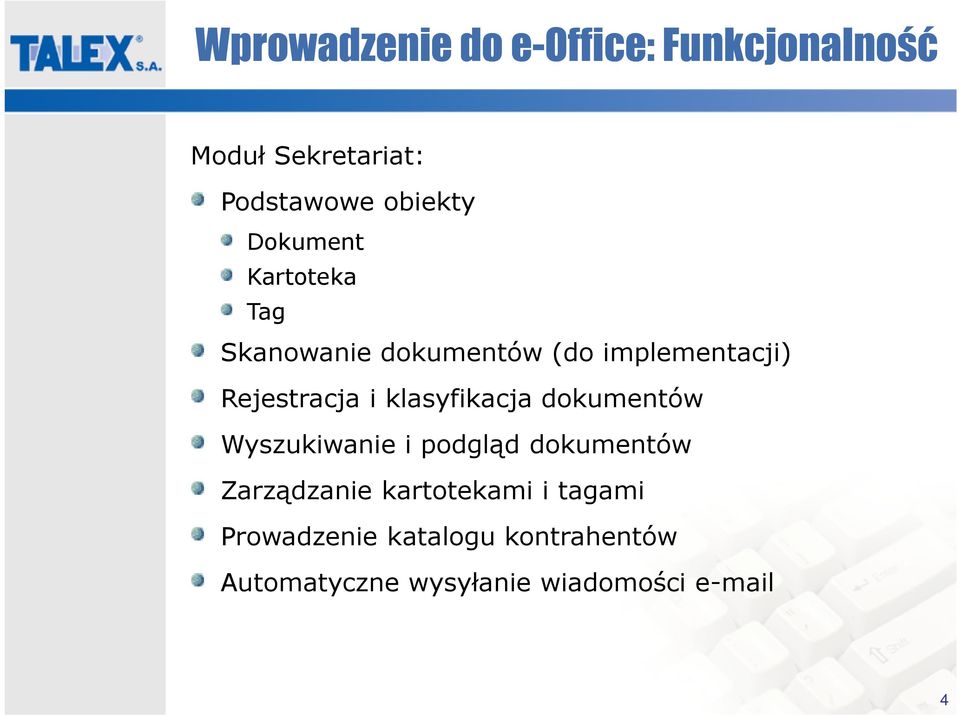 klasyfikacja dokumentów Wyszukiwanie i podgląd dokumentów Zarządzanie