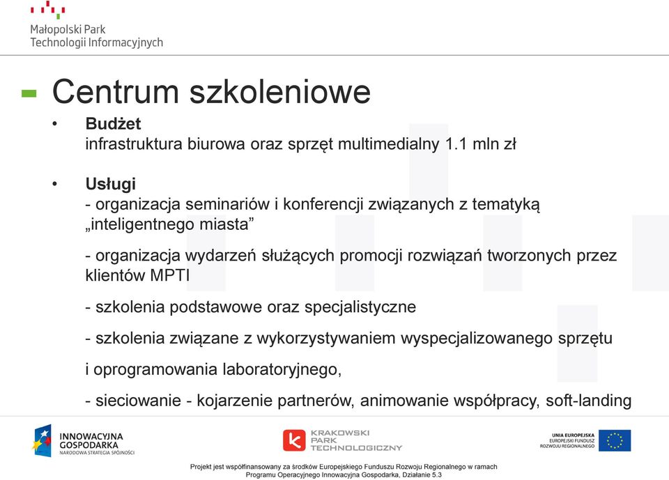 wydarzeń służących promocji rozwiązań tworzonych przez klientów MPTI - szkolenia podstawowe oraz specjalistyczne -