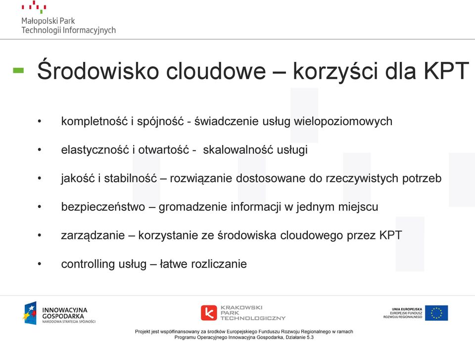 rozwiązanie dostosowane do rzeczywistych potrzeb bezpieczeństwo gromadzenie informacji w
