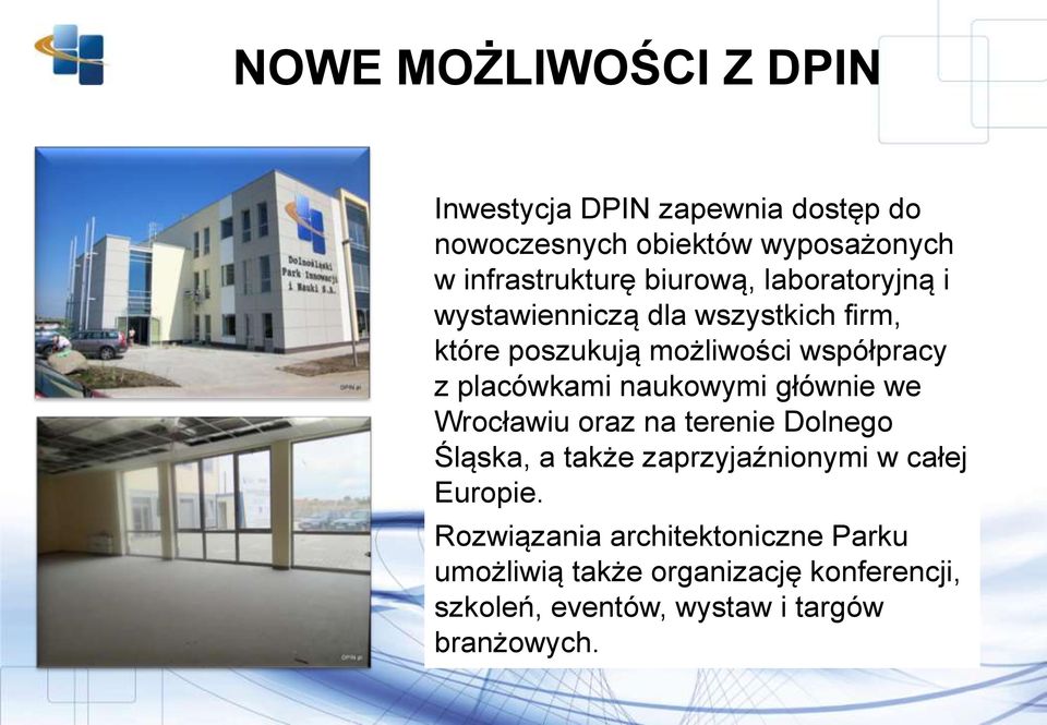naukowymi głównie we Wrocławiu oraz na terenie Dolnego Śląska, a także zaprzyjaźnionymi w całej Europie.