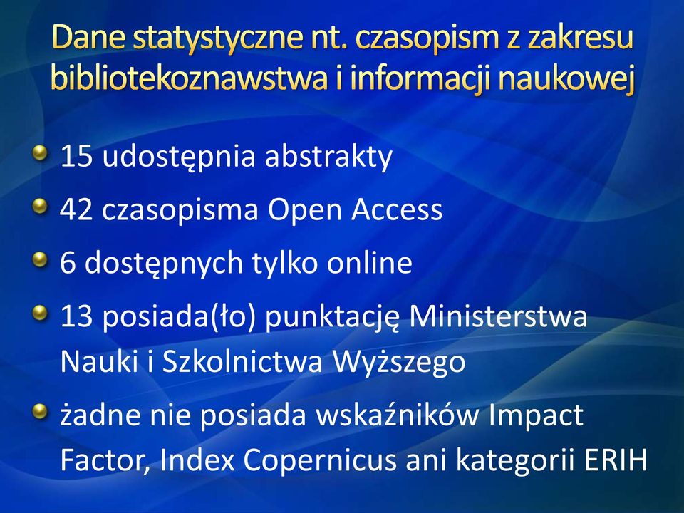 Ministerstwa Nauki i Szkolnictwa Wyższego żadne nie