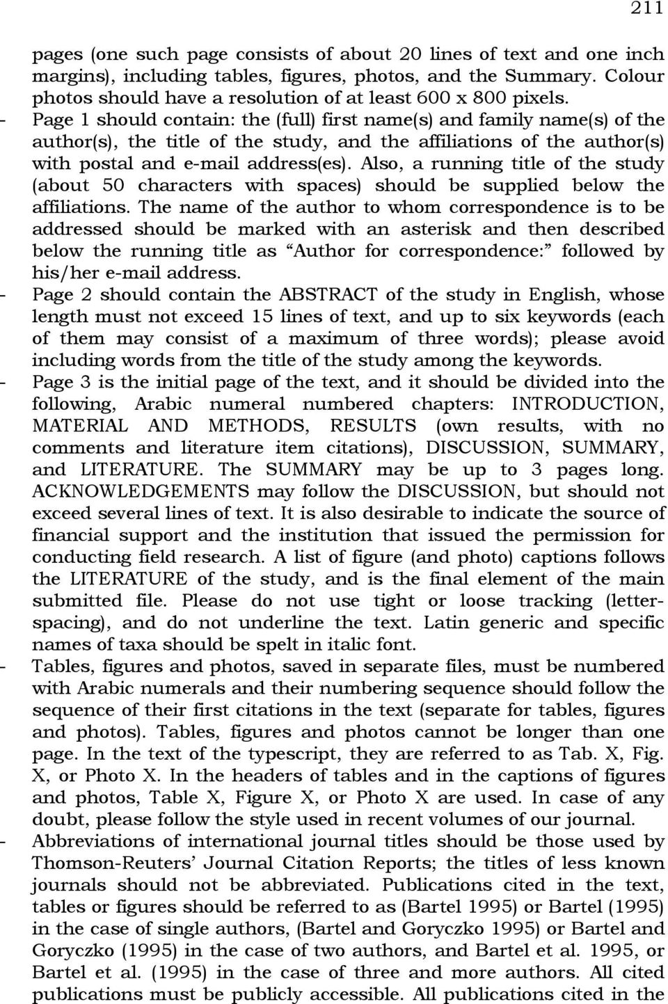 - Page 1 should contain: the (full) first name(s) and family name(s) of the author(s), the title of the study, and the affiliations of the author(s) with postal and e-mail address(es).